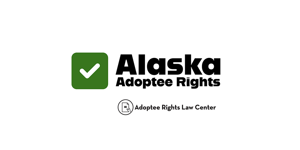 Alaska Adoptee Rights Overview