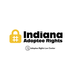 Adoptee rights and Indiana law, with a focus on original birth certificates, court records, descendants, and adult adoption.