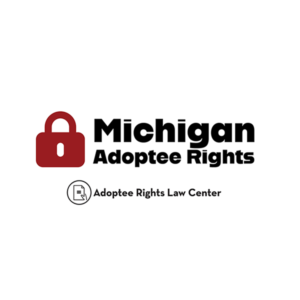 Adoptee rights and Michigan law, with a focus on original birth certificates, court records, descendants, and adult adoption.