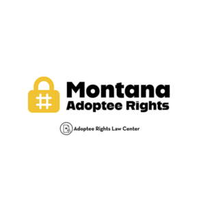 Adoptee rights and Montana law, with a focus on original birth certificates, court records, descendants, and adult adoption.