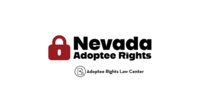 Adoptee rights and Nevada law, with a focus on original birth certificates, court records, descendants, and adult adoption.