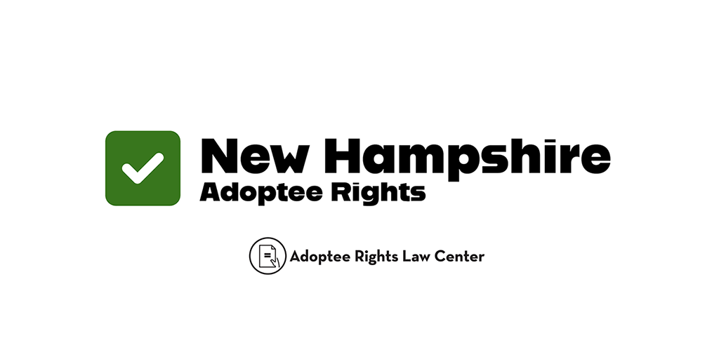 Adoptee rights and New Hampshire law, with a focus on original birth certificates, court records, descendants, and adult adoption.