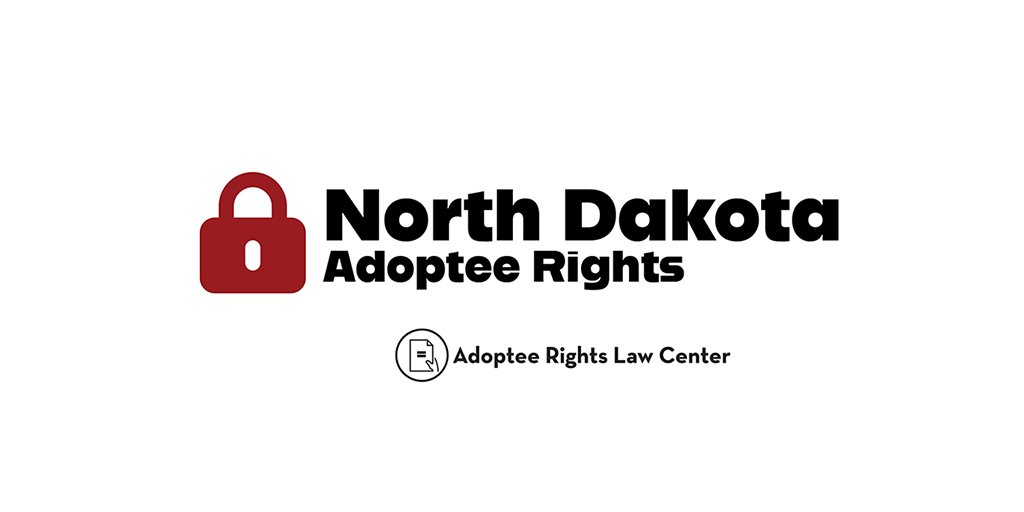 Adoptee rights and North Dakota law, with a focus on original birth certificates, court records, descendants, and adult adoption.