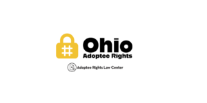 Adoptee rights and Ohio law, with a focus on original birth certificates, court records, descendants, and adult adoption.