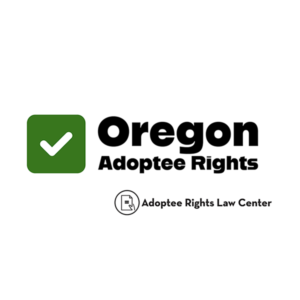 Adoptee rights and Oregon law, with a focus on original birth certificates, court records, descendants, and adult adoption.