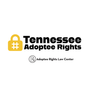 Adoptee rights and Tennessee law, with a focus on original birth certificates, court records, descendants, and adult adoption.