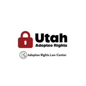 Adoptee rights and Utah law, with a focus on original birth certificates, court records, descendants, and adult adoption.