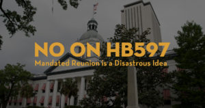 No on Florida HB597. Mandated reunion is a disastrous idea