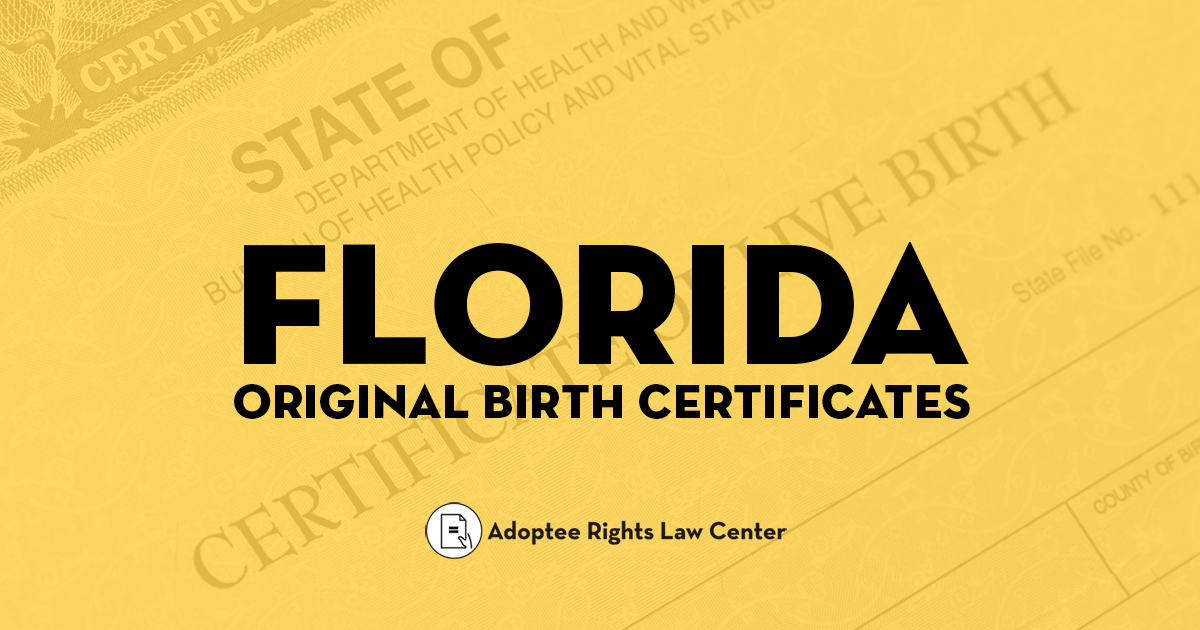 How To Get Your Original Birth Certificate In Florida Adoptee Rights