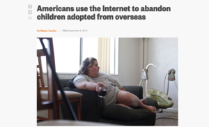 Screenshot of an online article with the headline "Americans use the Internet to abandon children adopted from overseas." Underneath is a young woman sitting on an upholstered chair, holding a glass that appears to be soda. She is looking ahead toward what is likely a television. The image implies this is an intercountry adoptee.