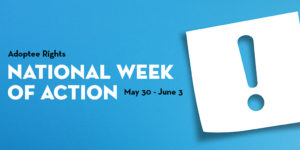Bright blue background with a white square note with an exclamation mark cut out from the paper. To the left are the words Adoptee Rights National Week of Action May 30 to June 3, 2022