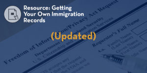 Blue-hued page that is a close up of USCIS form G-639 with the logo of Adoptee Rights Law Center in the upper left and the words to the right stating "Resource: Getting Your Own Immigration Records." In the middle of the image in dark yellow is the word Updated.