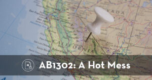 Road Map of California with added notation "AB1302: A Hot Mess"
