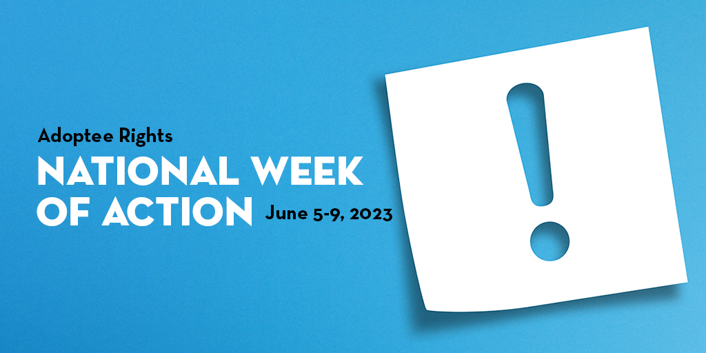 Adoptee Rights National Week of Action for 2023, June 5-9, 2023